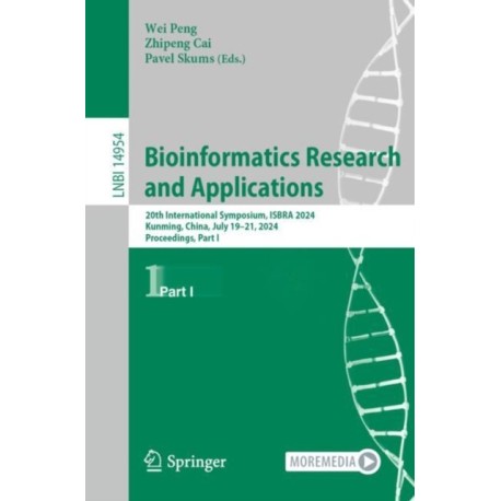 Bioinformatics Research and Applications: 20th International Symposium, ISBRA 2024, Kunming, China, July 19–21, 2024, Proceedings, Part I