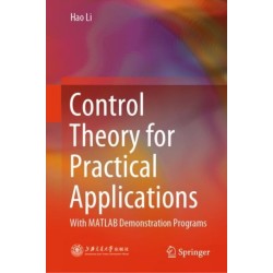Control Theory for Practical Applications: With MATLAB Demonstration Programs