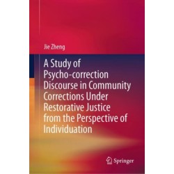 A Study of Psycho-correction Discourse in Community Corrections Under Restorative Justice from the Perspective of Individuation