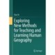 Exploring New Methods for Teaching and Learning Human Geography