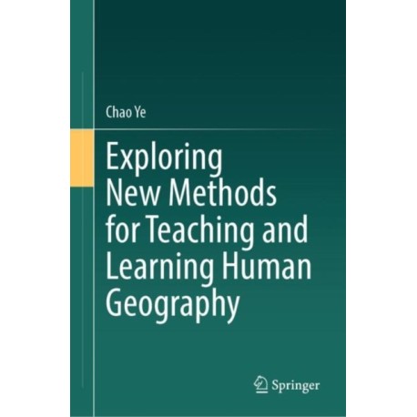 Exploring New Methods for Teaching and Learning Human Geography