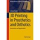 3D Printing in Prosthetics and Orthotics: Innovations and Opportunities