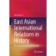 East Asian International Relations in History: The Long and Stormy 20th Century