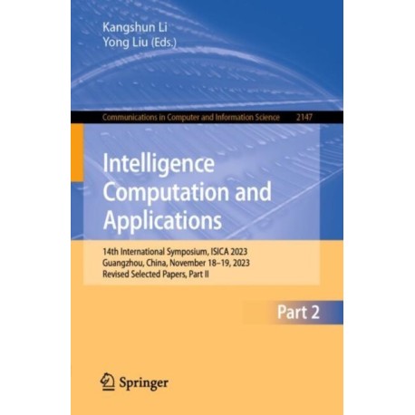 Intelligence Computation and Applications: 14th International Symposium, ISICA 2023, Guangzhou, China, November 18–19, 2023, Revised Selected Papers, Part II