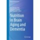 Nutrition in Brain Aging and Dementia