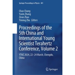 Proceedings of the 5th China and International Young Scientist Terahertz Conference, Volume 2: YTHZ 2024, 22-24 March, Chengdu, China