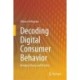 Decoding Digital Consumer Behavior: Bridging Theory and Practice