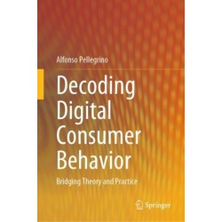 Decoding Digital Consumer Behavior: Bridging Theory and Practice