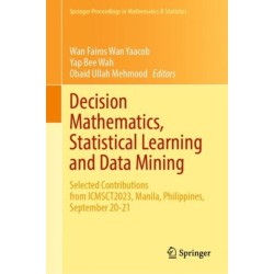 Decision Mathematics, Statistical Learning and Data Mining: Selected Contributions from ICMSCT2023, Manila, Philippines, September 20-21
