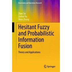 Hesitant Fuzzy and Probabilistic Information Fusion: Theory and Applications