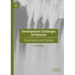 Development Challenges of Pakistan: Constraints and Choices