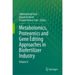 Metabolomics, Proteomics and Gene Editing Approaches in Biofertilizer Industry: Volume II