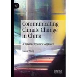 Communicating Climate Change in China: A Dynamic Discourse Approach