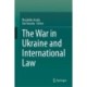 The War in Ukraine and International Law