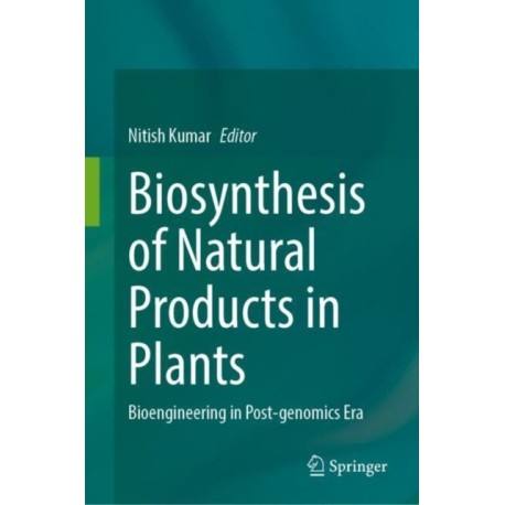 Biosynthesis of Natural Products in Plants: Bioengineering in Post-genomics Era