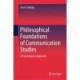 Philosophical Foundations of Communication Studies: A Praxeological Approach