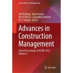 Advances in Construction Management: Select Proceedings of ICCRIP 2023, Volume 3