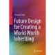 Future Design for Creating a World Worth Inheriting
