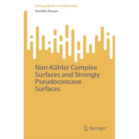 Non-Kahler Complex Surfaces and Strongly Pseudoconcave Surfaces