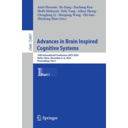 Advances in Brain Inspired Cognitive Systems: 14th International Conference, BICS 2024, Hefei, China, December 6–8, 2024, Proceedings, Part I