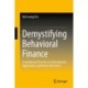 Demystifying Behavioral Finance: Foundational Theories to Contemporary Applications and Future Directions