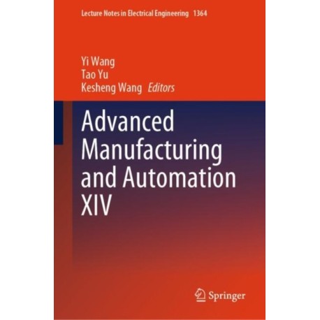 Advanced Manufacturing and Automation XIV