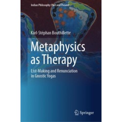 Metaphysics as Therapy: List-Making and Renunciation in Gnostic Yogas