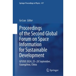 Proceedings of the Second Global Forum on Space Information for Sustainable Development: GFSISD 2024, 25–28 September, Guangzhou, China