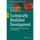 Ecologically Mediated Development: Promoting Biodiversity Conservation and Food Security