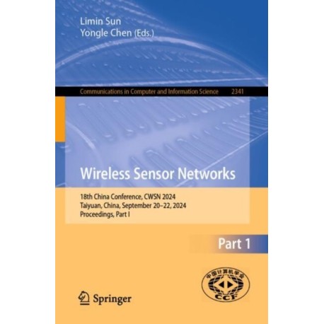 Wireless Sensor Networks: 18th China Conference, CWSN 2024, Taiyuan, China, September 20–22, 2024, Proceedings, Part I