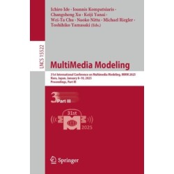MultiMedia Modeling: 31st International Conference on Multimedia Modeling, MMM 2025, Nara, Japan, January 8–10, 2025, Proceedings, Part III