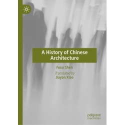 A History of Chinese Architecture