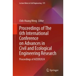 Proceedings of The 6th International Conference on Advances in Civil and Ecological Engineering Research: Proceedings of ACEER2024