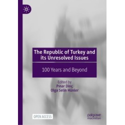 The Republic of Turkey and its Unresolved Issues: 100 Years and Beyond