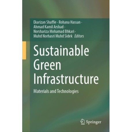 Sustainable Green Infrastructure: Materials and Technologies