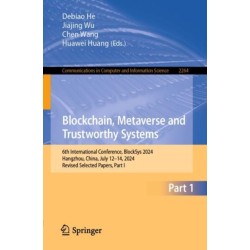 Blockchain, Metaverse and Trustworthy Systems: 6th International Conference, BlockSys 2024, Hangzhou, China, July 12–14, 2024, Revised Selected Papers, Part I