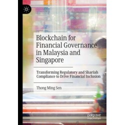 Blockchain for Financial Governance in Malaysia and Singapore: Transforming Regulatory and Shariah Compliance to Drive Financial Inclusion