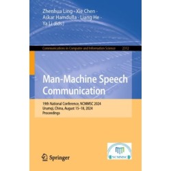Man-Machine Speech Communication: 19th National Conference, NCMMSC 2024, Urumqi, China, August 15–18, 2024, Proceedings