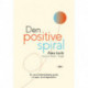 Den positive spiral: en neurovidenskabelig guide til vejen ud af depression