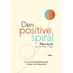 Den positive spiral: en neurovidenskabelig guide til vejen ud af depression
