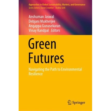 Green Futures: Navigating the Path to Environmental Resilience