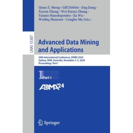 Advanced Data Mining and Applications: 20th International Conference, ADMA 2024, Sydney, NSW, Australia, December 3–5, 2024, Proceedings, Part I