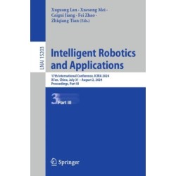 Intelligent Robotics and Applications: 17th International Conference, ICIRA 2024, Xi'an, China, July 31 – August 2, 2024, Proceedings, Part III