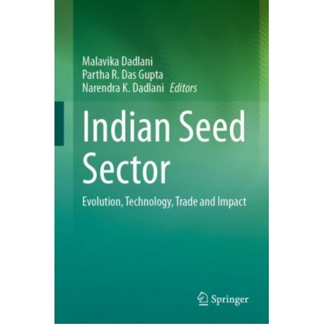 Indian Seed Sector: Evolution, Technology, Trade and Impact