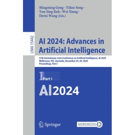 AI 2024: Advances in Artificial Intelligence: 37th Australasian Joint Conference on Artificial Intelligence, AI 2024, Melbourne, VIC, Australia, November 25–29, 2024, Proceedings, Part I