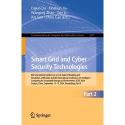 Smart Grid and Cyber Security Technologies: 8th International Conference on Life System Modeling and Simulation, LSMS 2024 and 8th International Conference on Intelligent Computing for Sustainable Energy and Environment, ICSEE 2024, Suzhou, China, Septemb