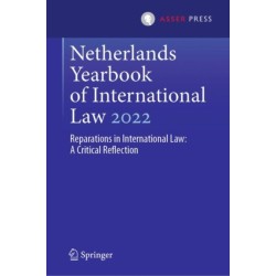 Netherlands Yearbook of International Law 2022: Reparations in International Law: A Critical Reflection