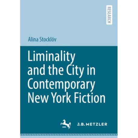 Liminality and the City in Contemporary New York Fiction