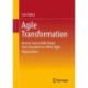 Agile Transformation: How to Successfully Shape Your Transition to a More Agile Organization
