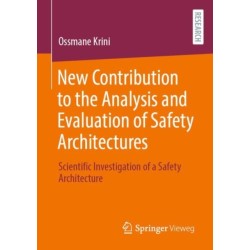 New Contribution to the Analysis and Evaluation of Safety Architectures: Scientific Investigation of a Safety Architecture